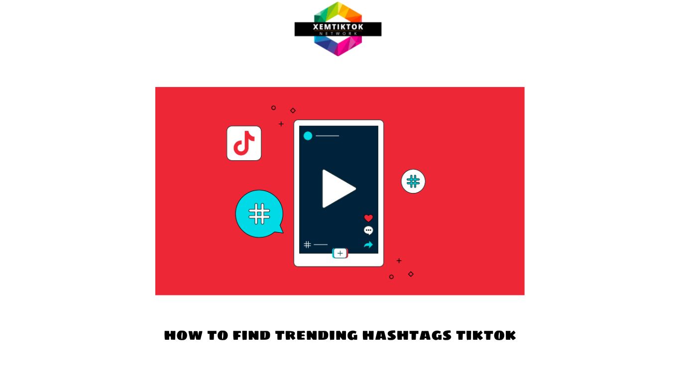 How to Find Trending Hashtags TikTok: A Comprehensive Guide