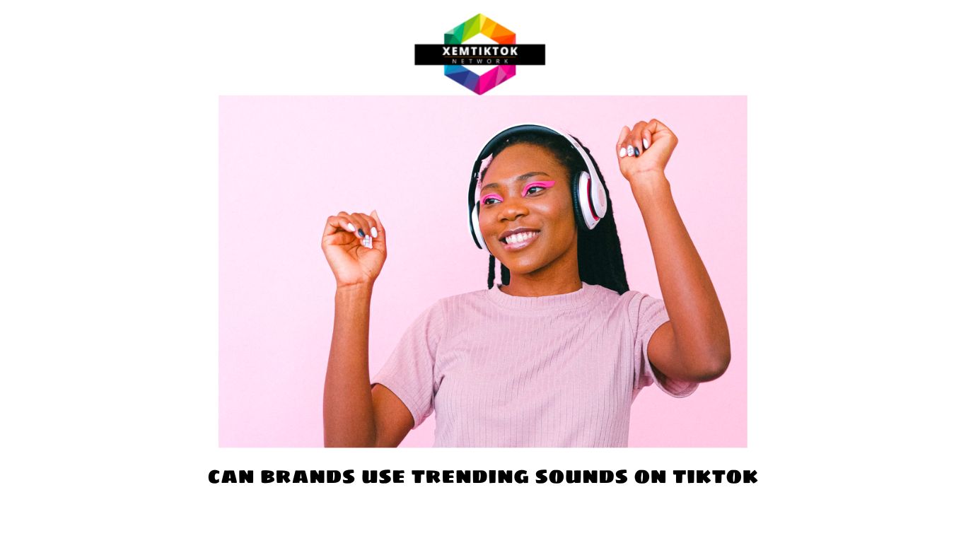 Can brands use trending sounds on tiktok? Understanding TikTok's Sound Usage Guidelines