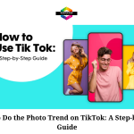 How to Do the Photo Trend on TikTok A Step-by-Step Guide